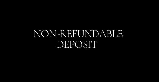 Non-Refundable Deposit